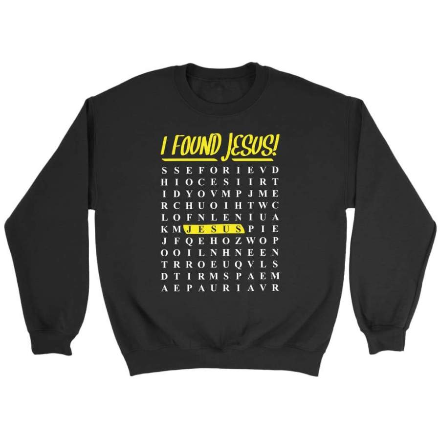 I found Jesus sweatshirt | christian sweatshirt