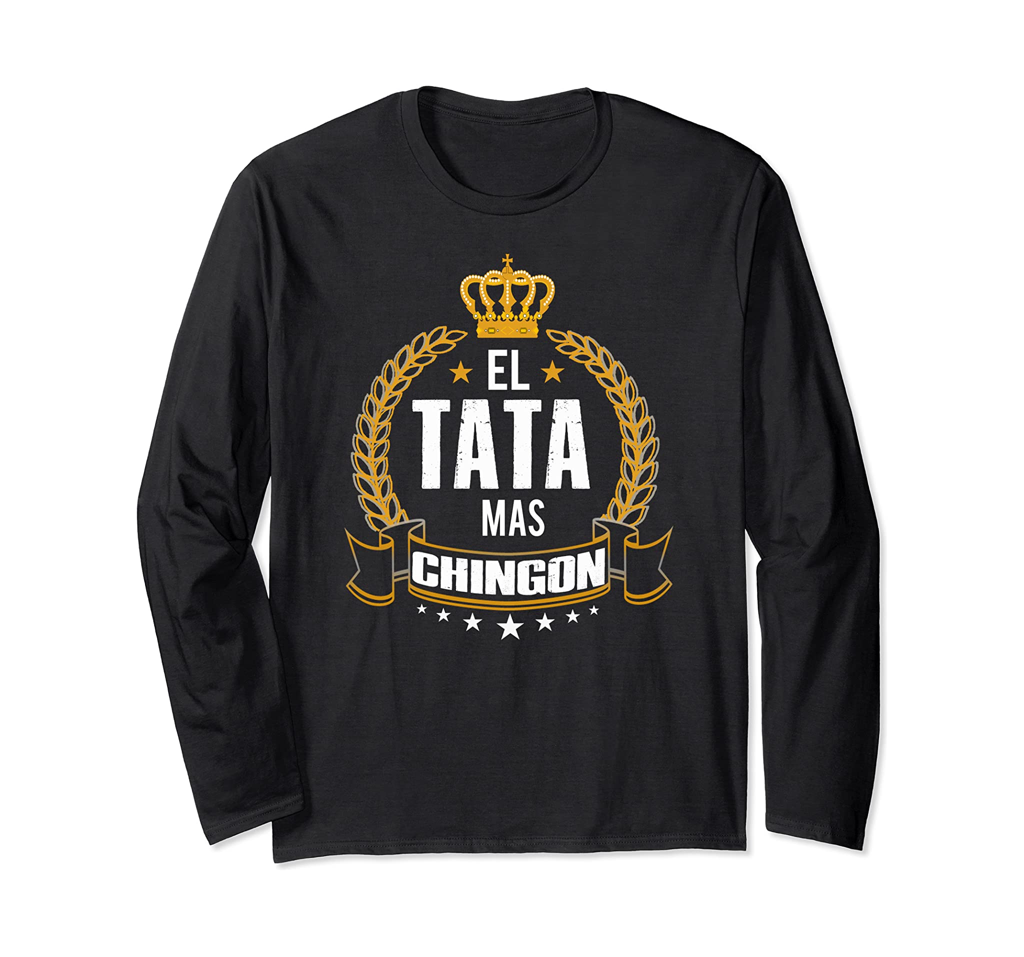 El Abuelo Mas Chingon -Father Day, Funny Tata Espanol Long Sleeve T-Shirt