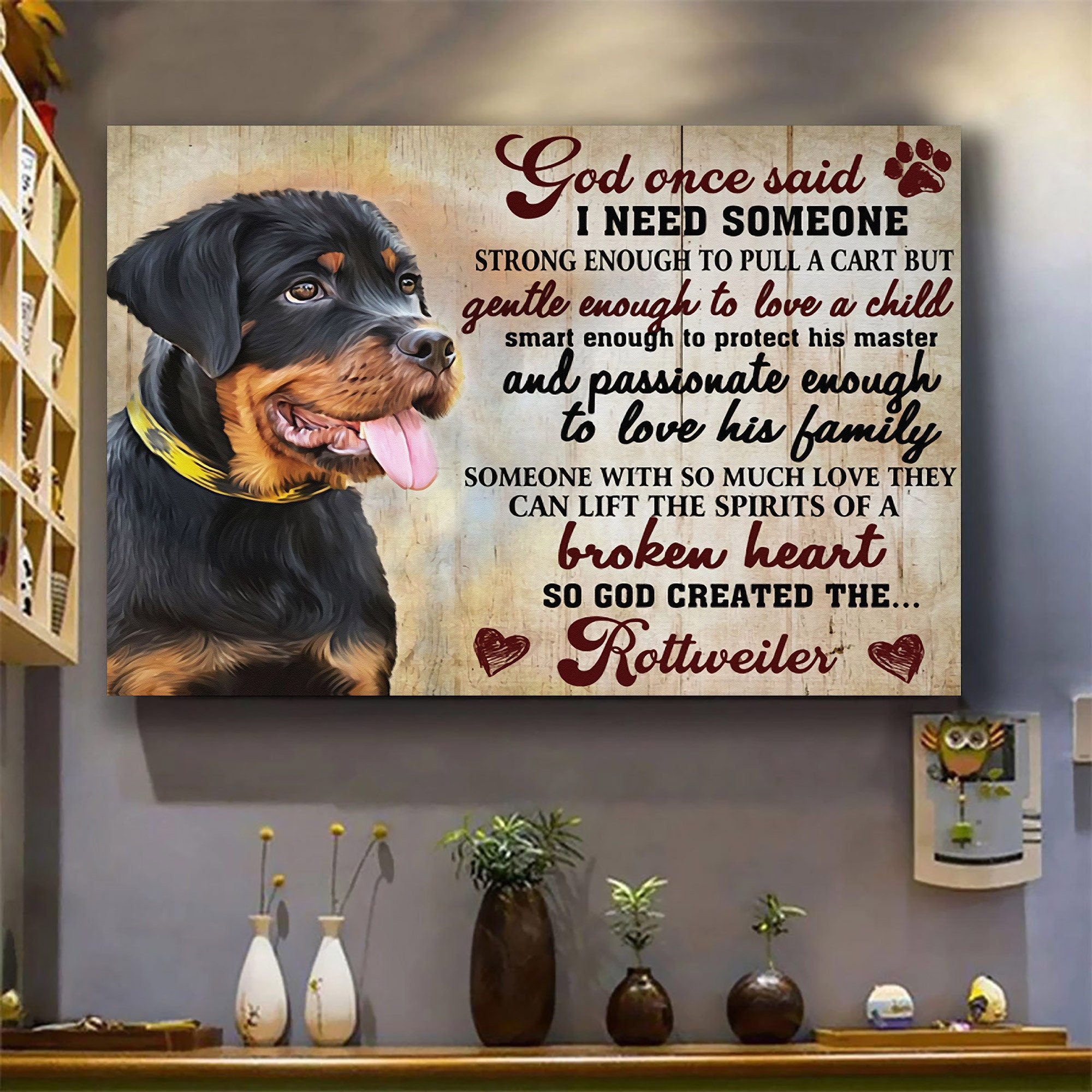 & Canvas | Rottweiler Dog God Once Said I Need Someone, Wall Hanging Birthday Housewarming Wedding Gift, Wall Art Decor, Home Decor