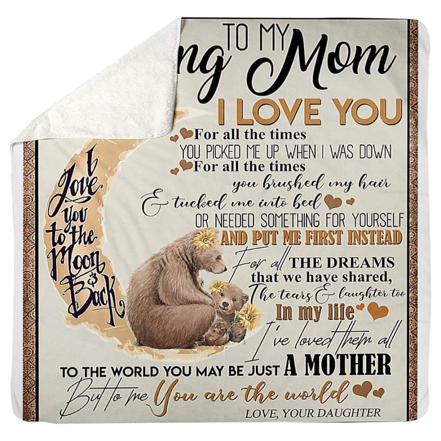 To My Loving Mom You Are The World Love Your Daughter Bear Sherpa Blanket