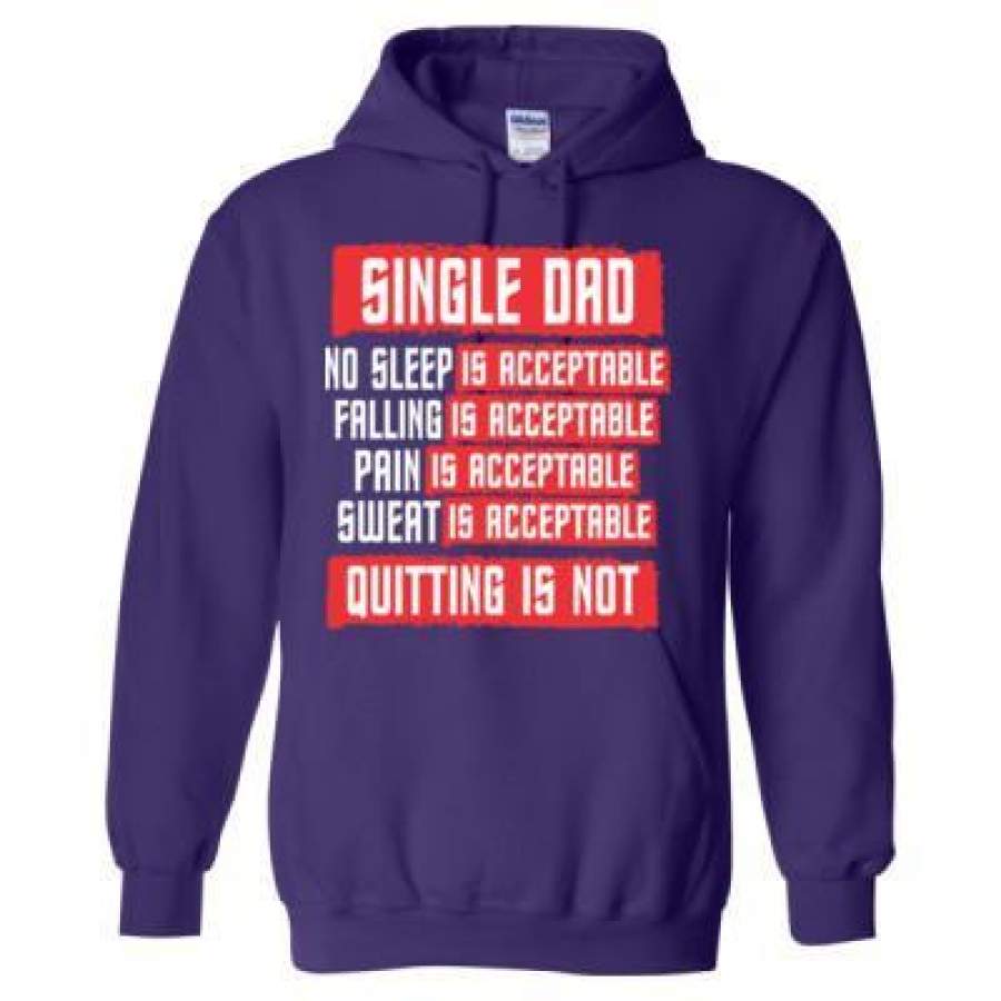 AGR Single Dad No Sleep Acceptable Falling Is Acceptable Pain Is Acceptable Sweat Is Acceptable Quitting Is Not – Heavy Blend™ Hooded Sweatshirt