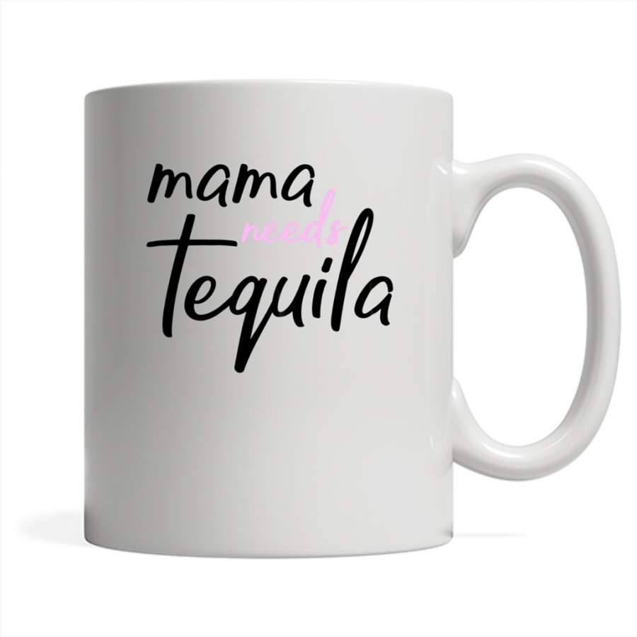 Womens Mama Needs Tequila Mom – Full-Wrap Coffee White Mug