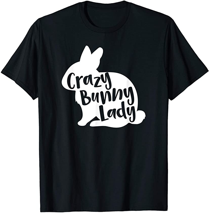 Crazy Bunny Lady – Funny Rabbit Lover T-Shirt