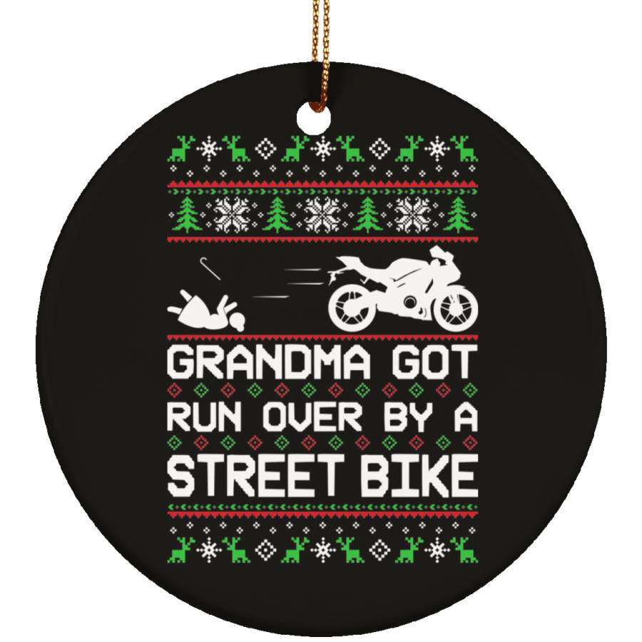 Street Bike Motorcycle Grandma Got Run Over Ugly Christmas Ornament