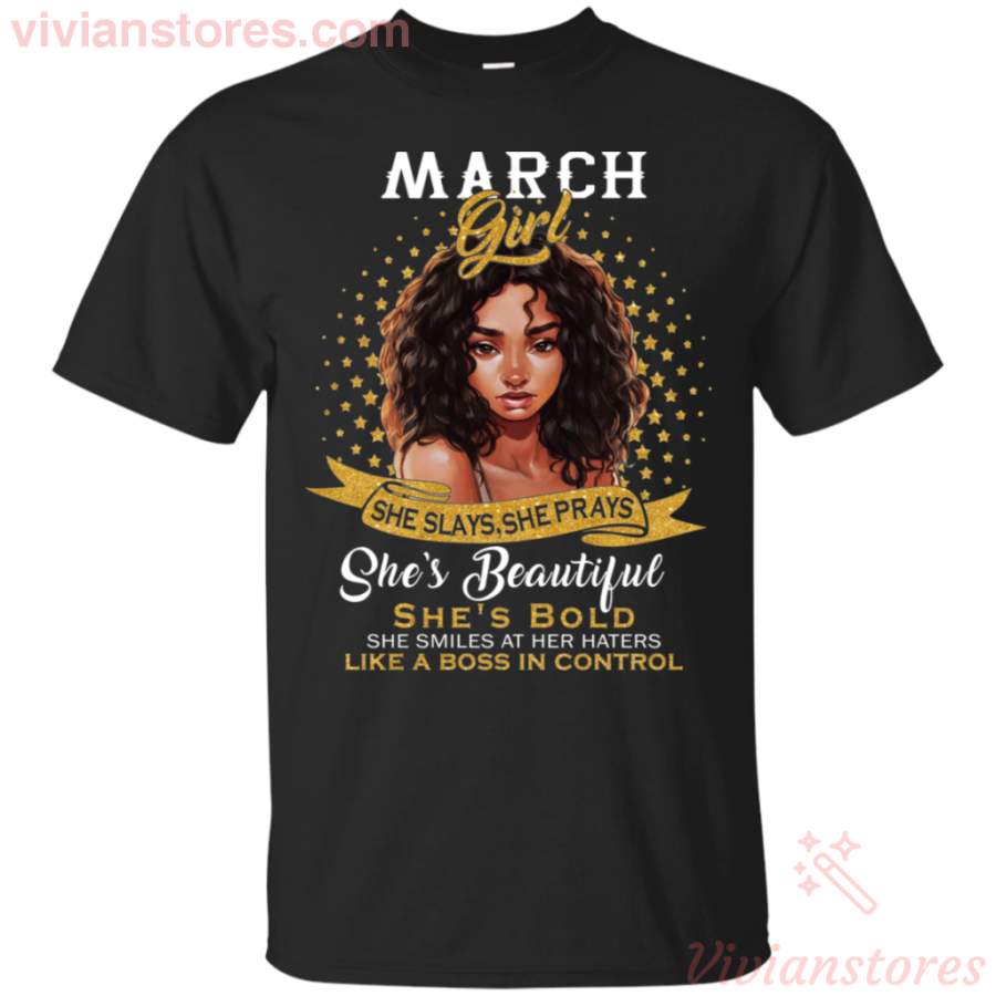 March Black Girl She Slays She Prays She Beautiful T-Shirt
