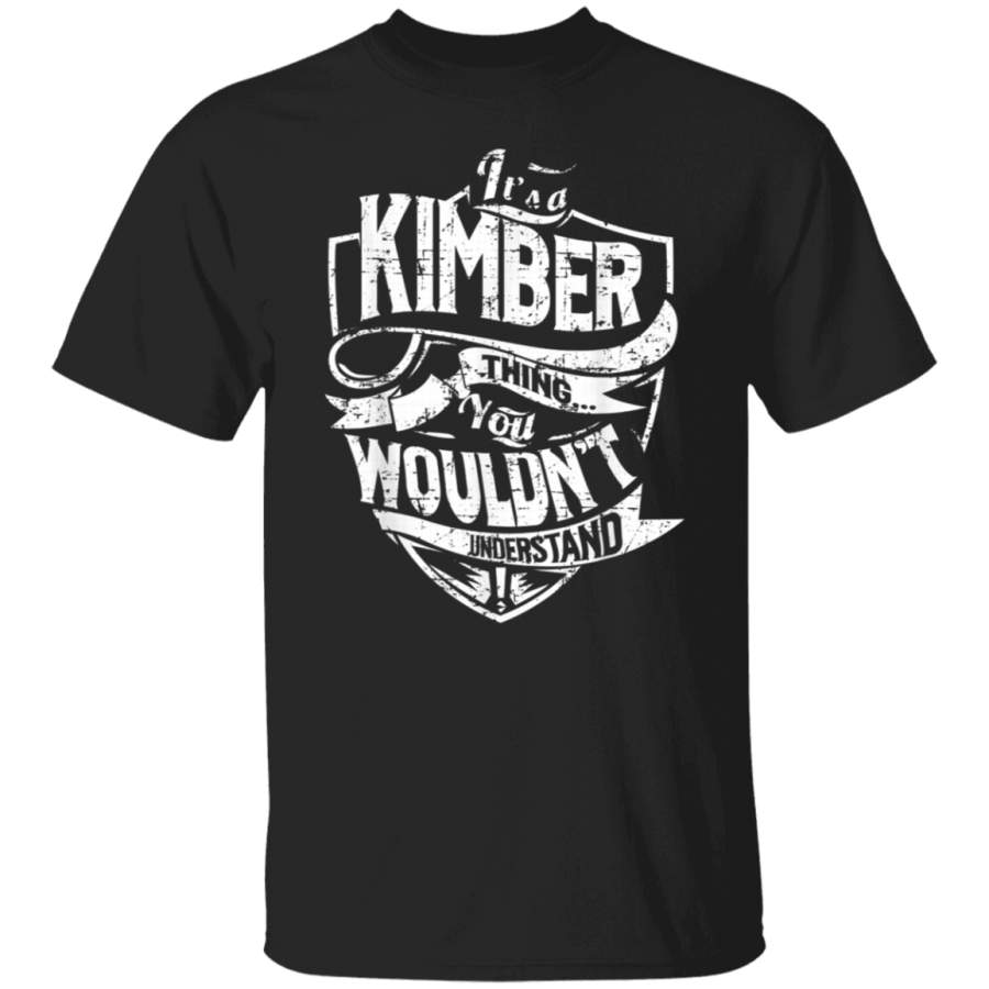 Its A Kimber Thing You Wouldnt Understand TShirt