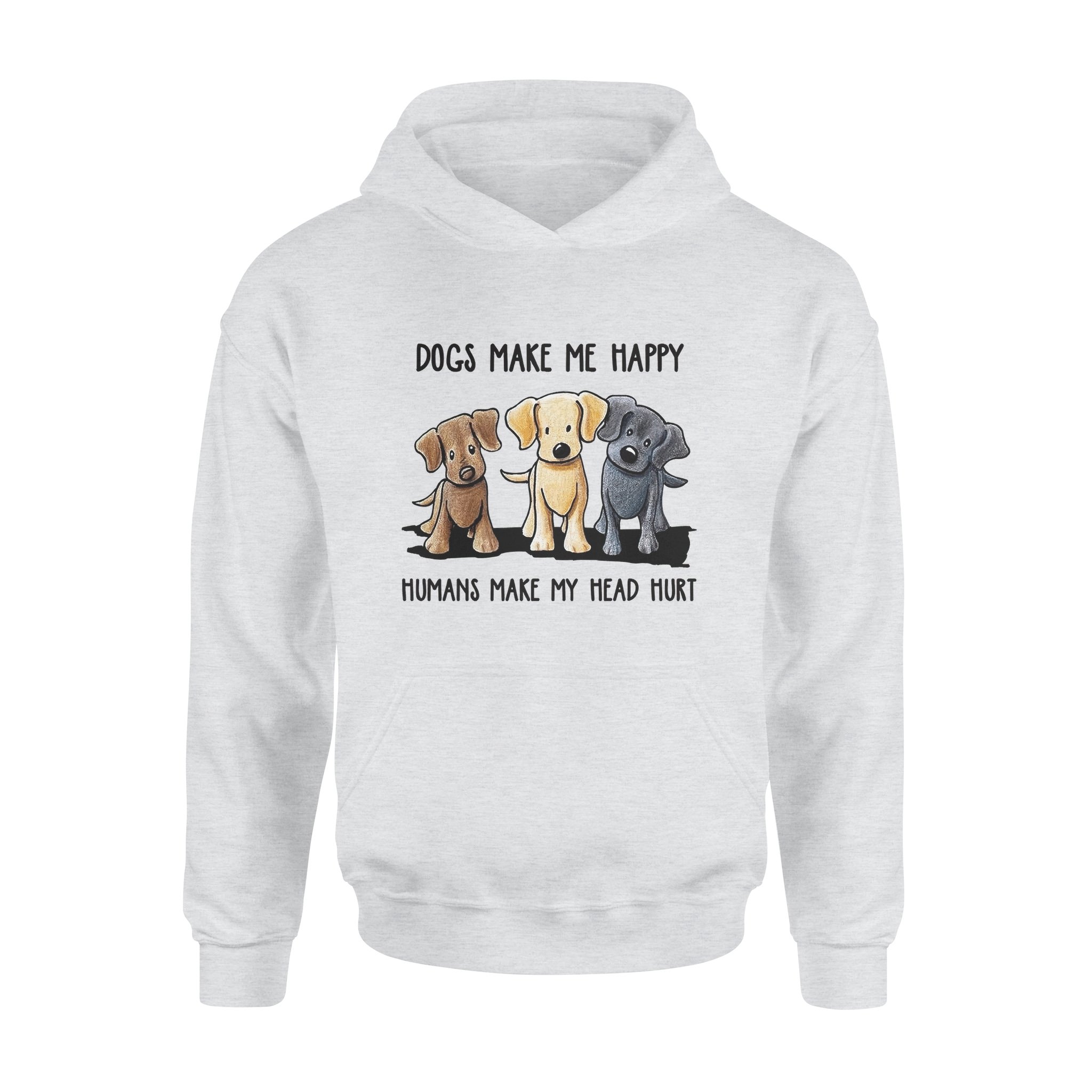 These Cute Dogs Make Me Happy Humans Make My Head Hurt – Standard Hoodie