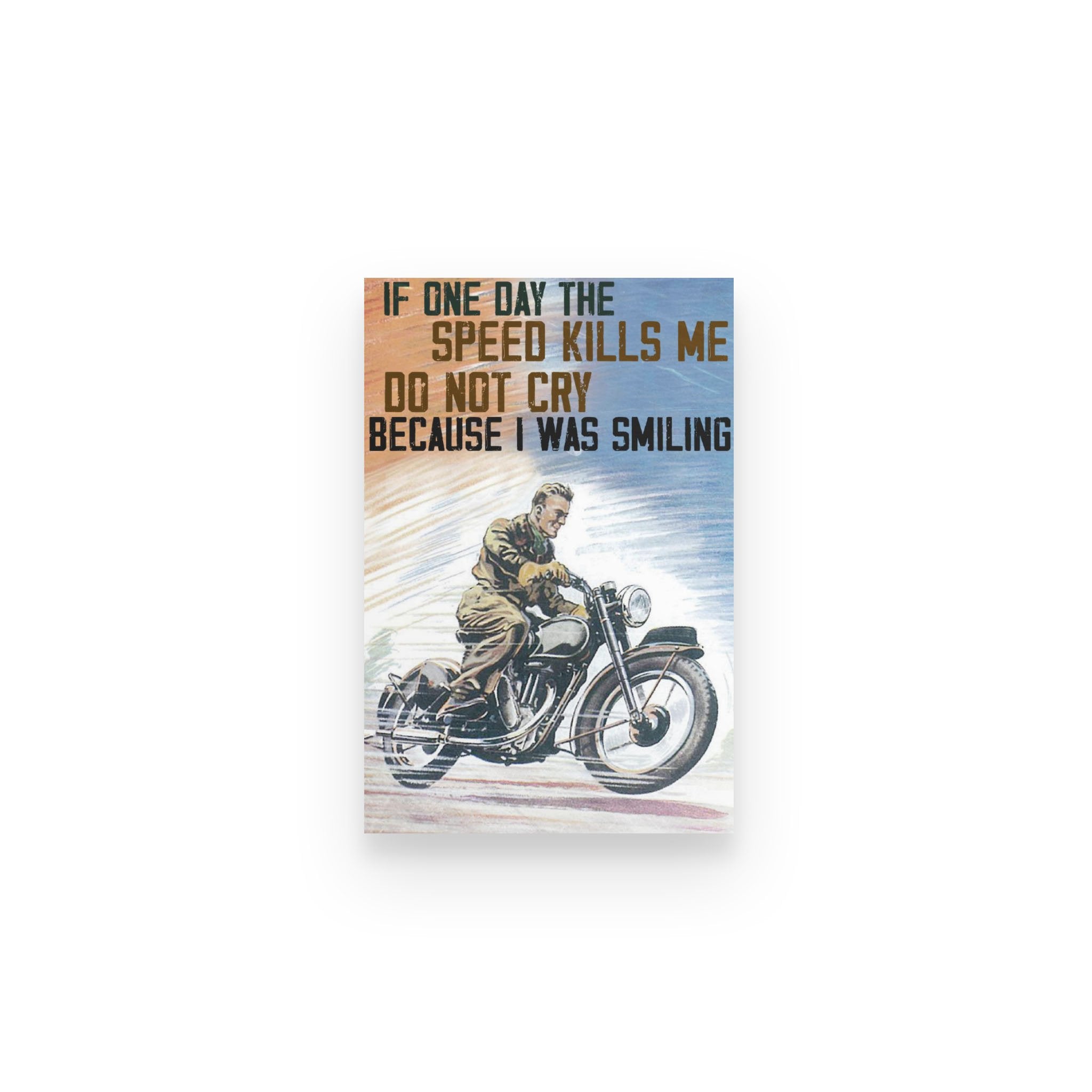 Biker Motorcycle If One Day Speed Kill Me – Poster