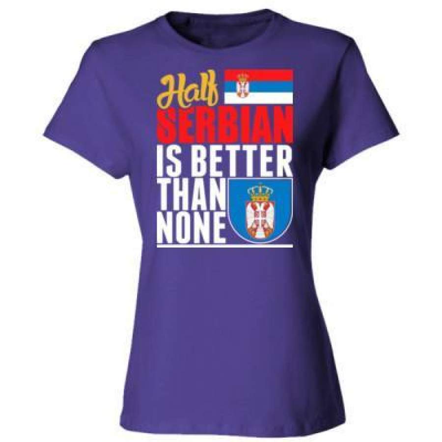 AGR Half Serbian Is Better Than None – Ladies’ Cotton T-Shirt