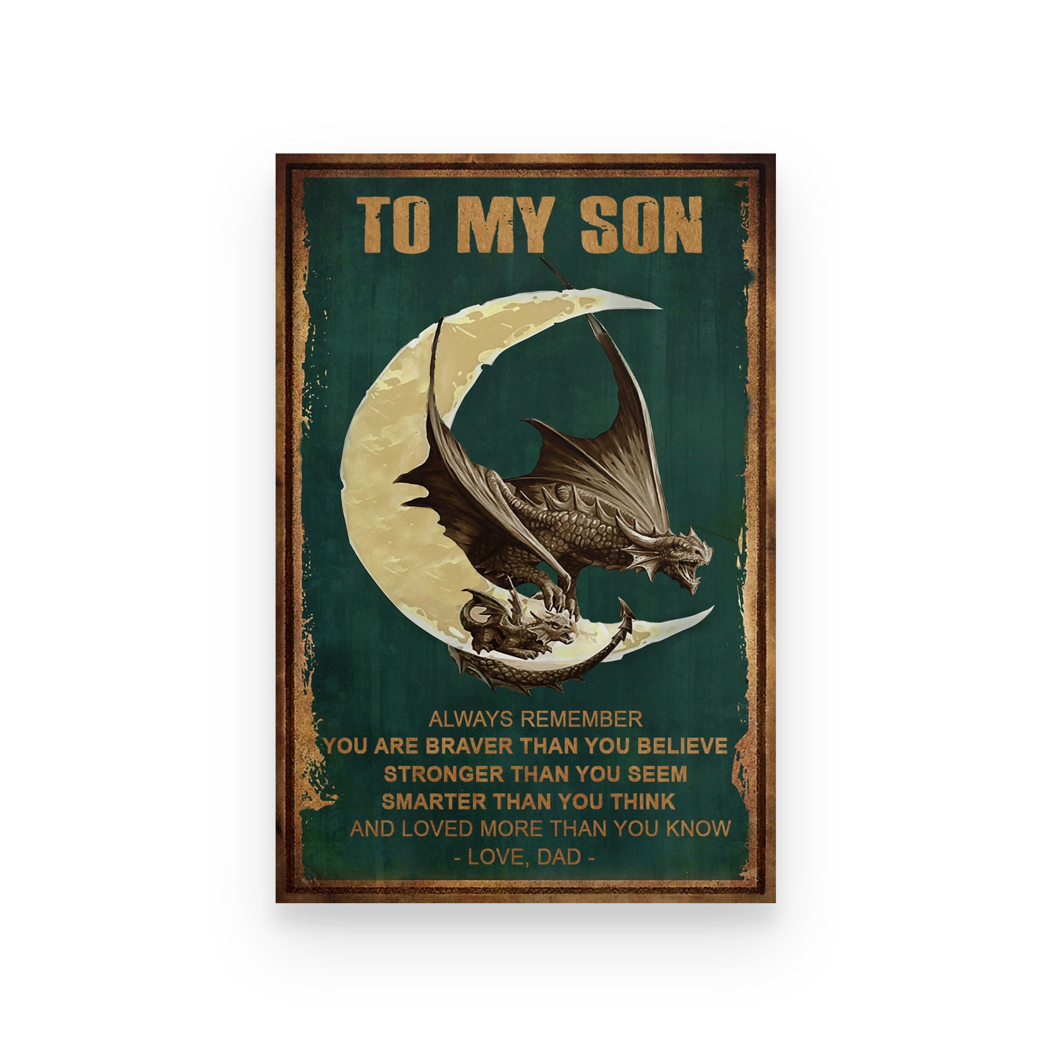 Dragon poster Dad to Son Always remember you are braver than you believe stronger than you seem