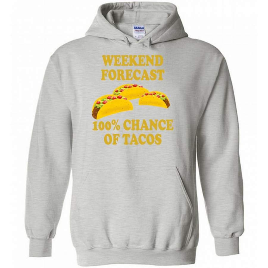 Weekend Forecast 100% Chance Of Tacos – Gildan Heavy Blend Hoodie