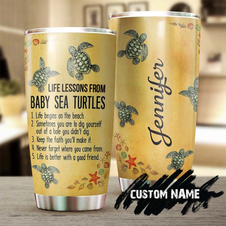 Baby Sea Turtle Life Lessons Never Forget Where You Came From Personalized Tumbler-Unique Tumbler-Birthday Christmas Gift For Turtle Lover