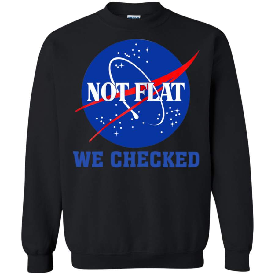 AGR Not Flat- We Checked! Space Not Flat Earth Sweatshirt