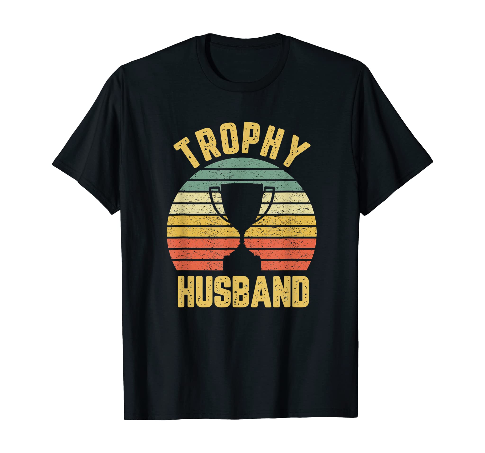 Trophy Husband Shirt Funny for Cool Father or Dad