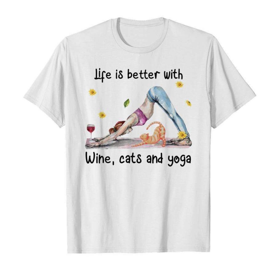 Life is better with wine cats and yoga shirt