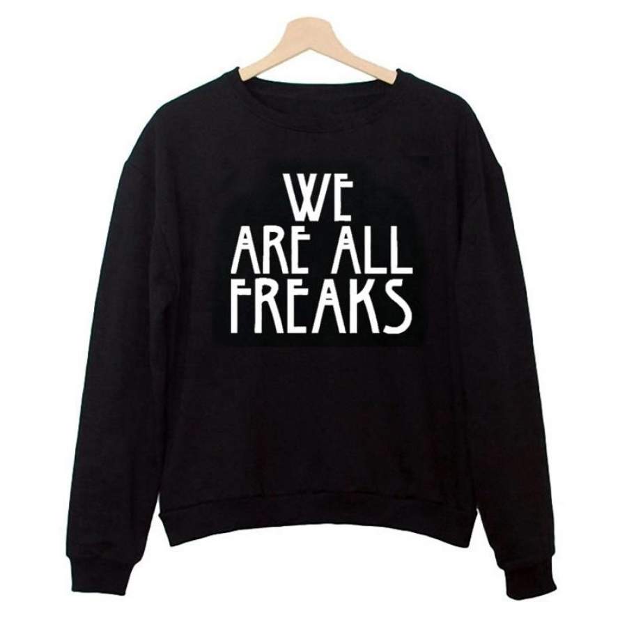 We Are All Freaks Sweatshirt Women Lady Hipster Street Punk Hoodies Moletom Kpop Pollovers Tops Plus Size