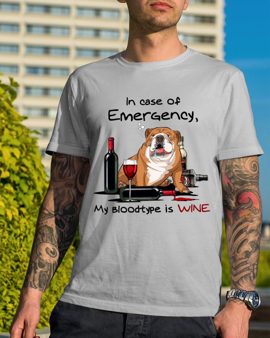 In Case Of Emergency My Bloodtype Is Wine Bulldog Lovers Gift Standard/Premium T-Shirt