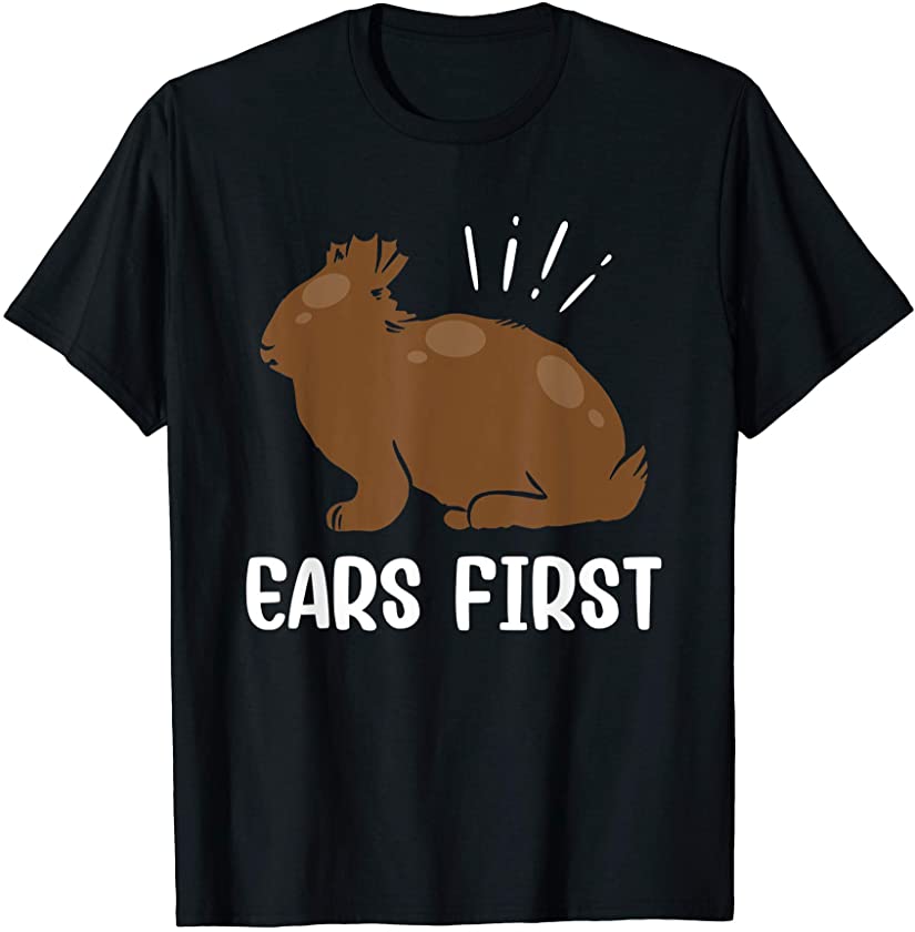 Ears First Chocolate Easter Bunny Rabbit Funny Easter T-Shirt