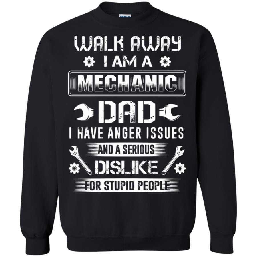 AGR Walk Away I Am A Mechanic Dad Sweatshirt