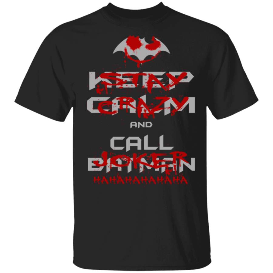 Stay Crazy And Call Joker Shirt