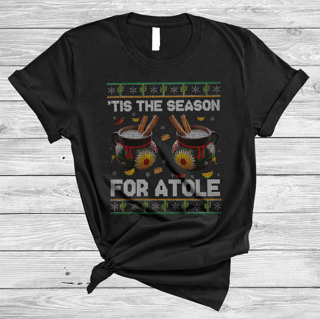 Tis The Season For Atole Funny Christmas Sweater Mexican Food Atole Lover Gifts T-Shirt