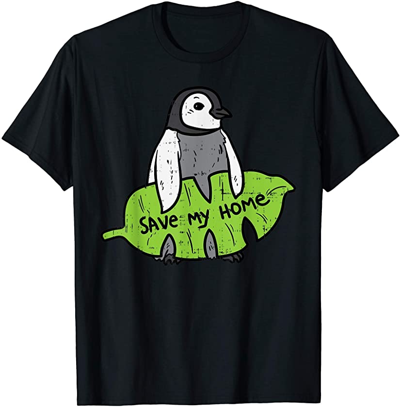 Save My Home Penguin Cute Earth Day 2021 Animal Lover Gift T-Shirt