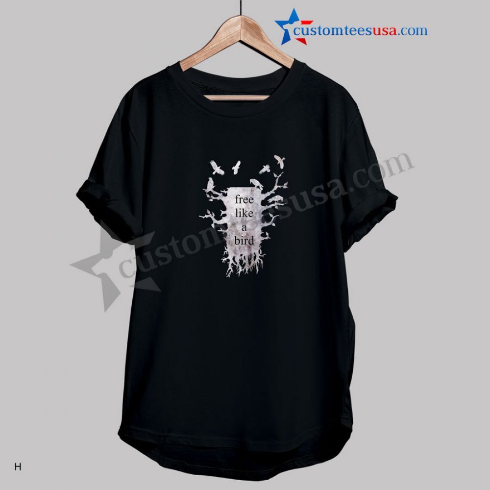 Free Like A Bird Quote shirt