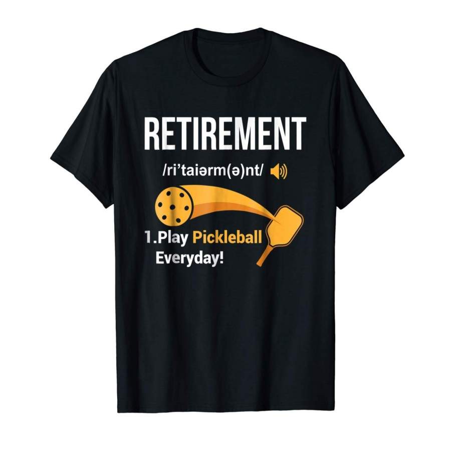 Retirement Funny Pickleball T-Shirt Gift For Husband Brother