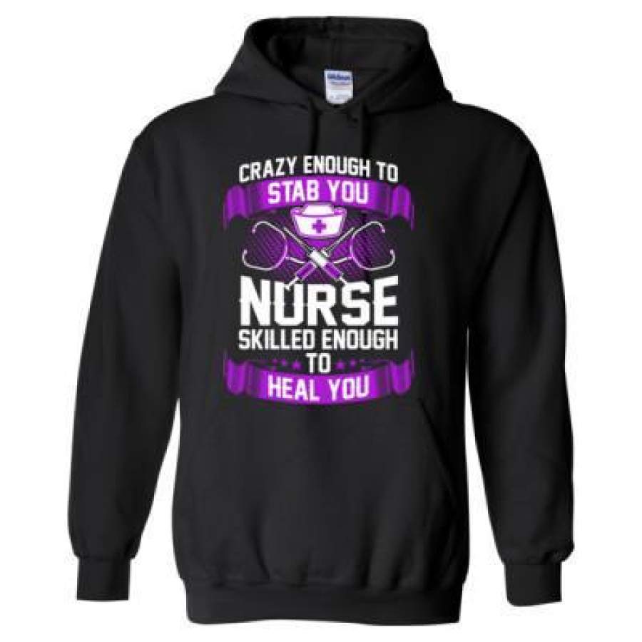 AGR Crazy Enough To Stab You Nurse Skilled Enough To Heal You – Heavy Blend™ Hooded Sweatshirt