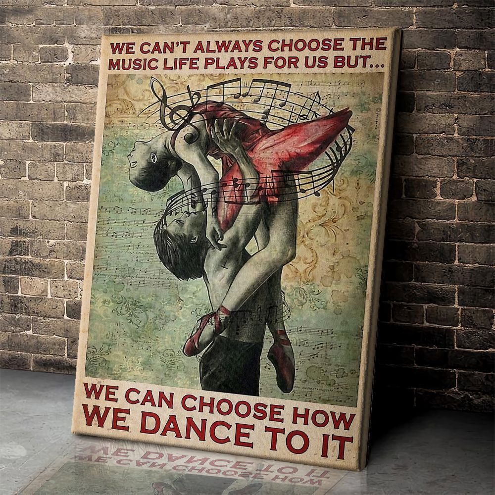 Ballet Dancer Couple We Can’T Choose The Music Life Poster & Canvas