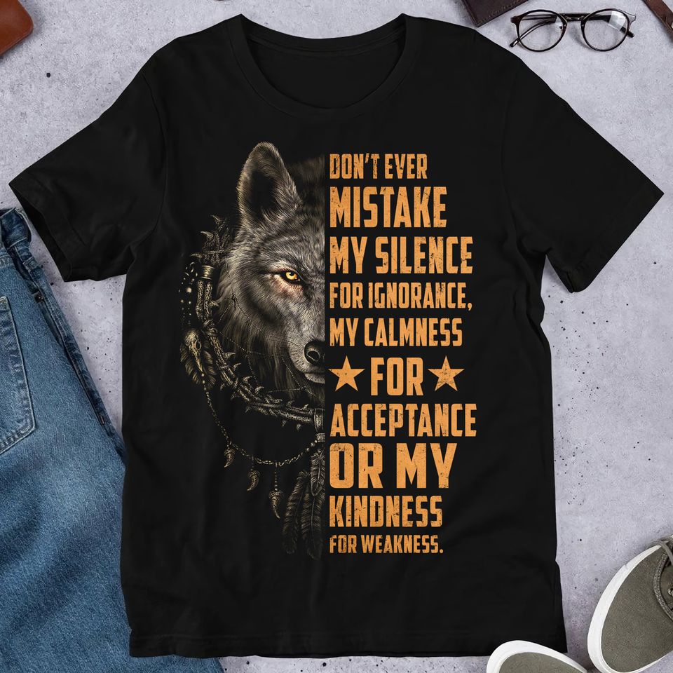 Don’t Mistake My Silence For Ignorance Wolf Native American Gift Standard/Premium T-Shirt