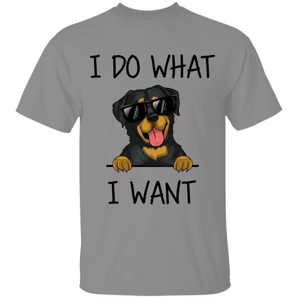 I Do What I Want Personalized T-shirt For Dog Lover Special Version