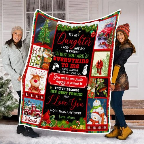 Mom To Daughter, You Have Become My Best Friend, Christmas Blanket – Gift For Christmas, Birthday