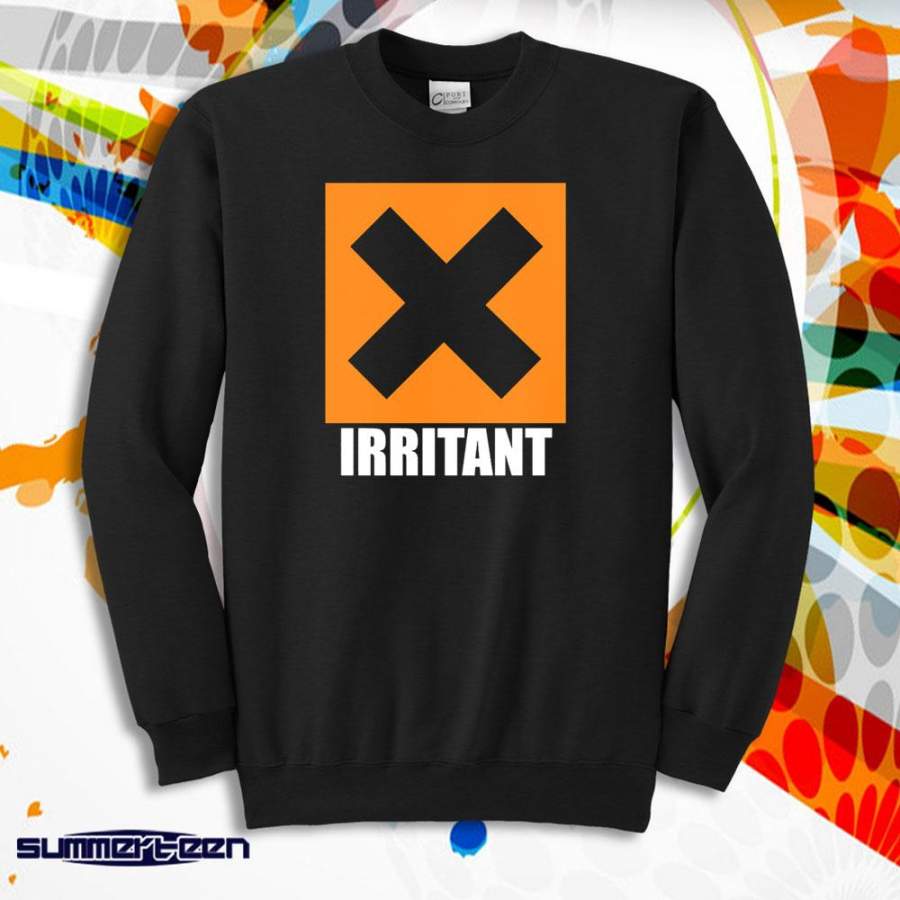 Irritant X Design SWEATSHIRT Warning Annoying Top Funny Present birthday gift