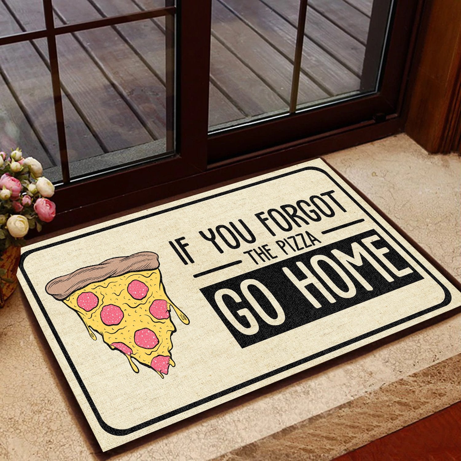 If You Forgot The Pizza Go Home All Over Printing Doormat Pre2186