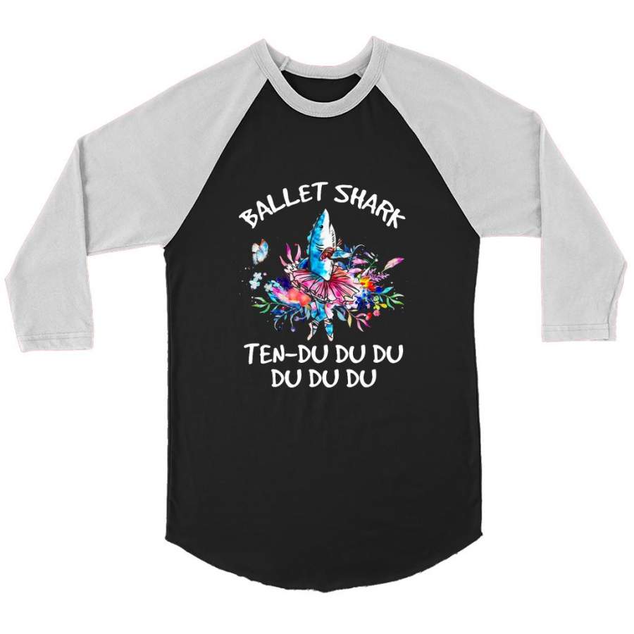 Ballet Shark Ten-Du Du Du Du – Canvas 3/4 Raglan Shirt