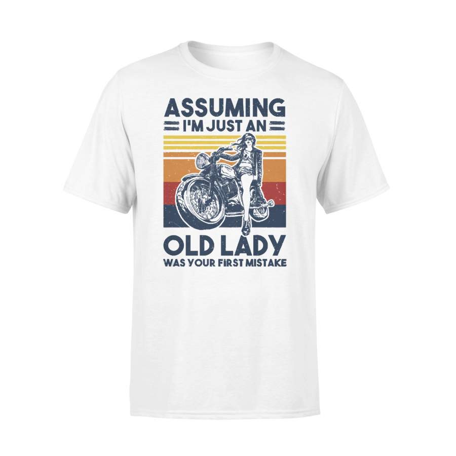Motorcycle Biker Assuming I’m Just An Old Lady Was Your First Mistake Vintage T-shirt