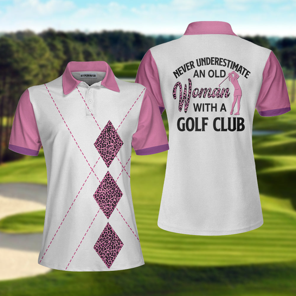 Never Underestimate An Old Woman With A Golf Club Golf Short Sleeve Women Polo Shirt, White And Pink Golf Shirt For Ladies Coolspod