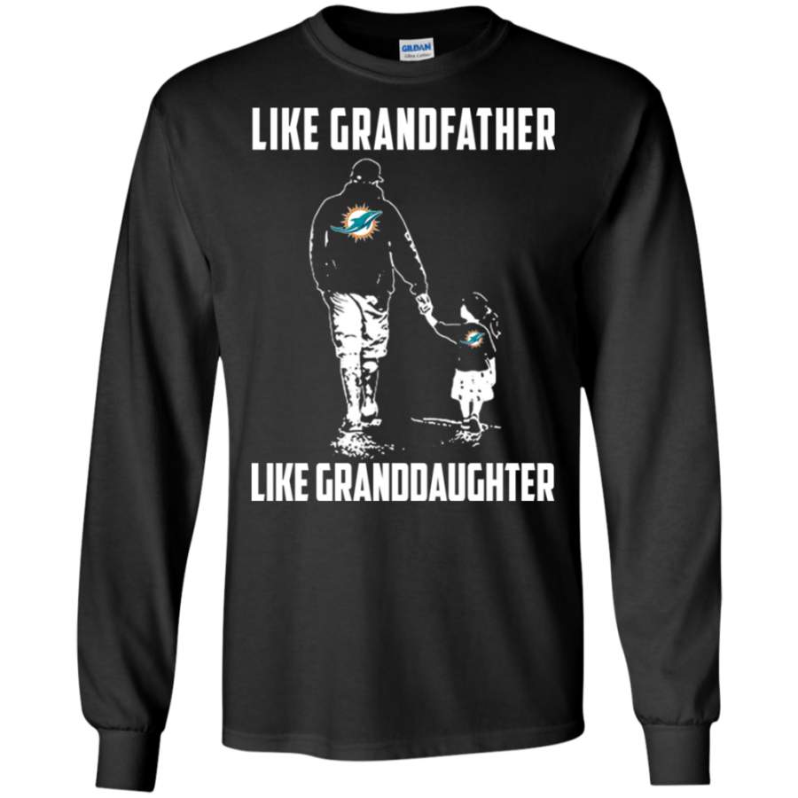 Amazing shirt Miami Dolphins Like GrandFather Like GrandDaughter t shirt shirt