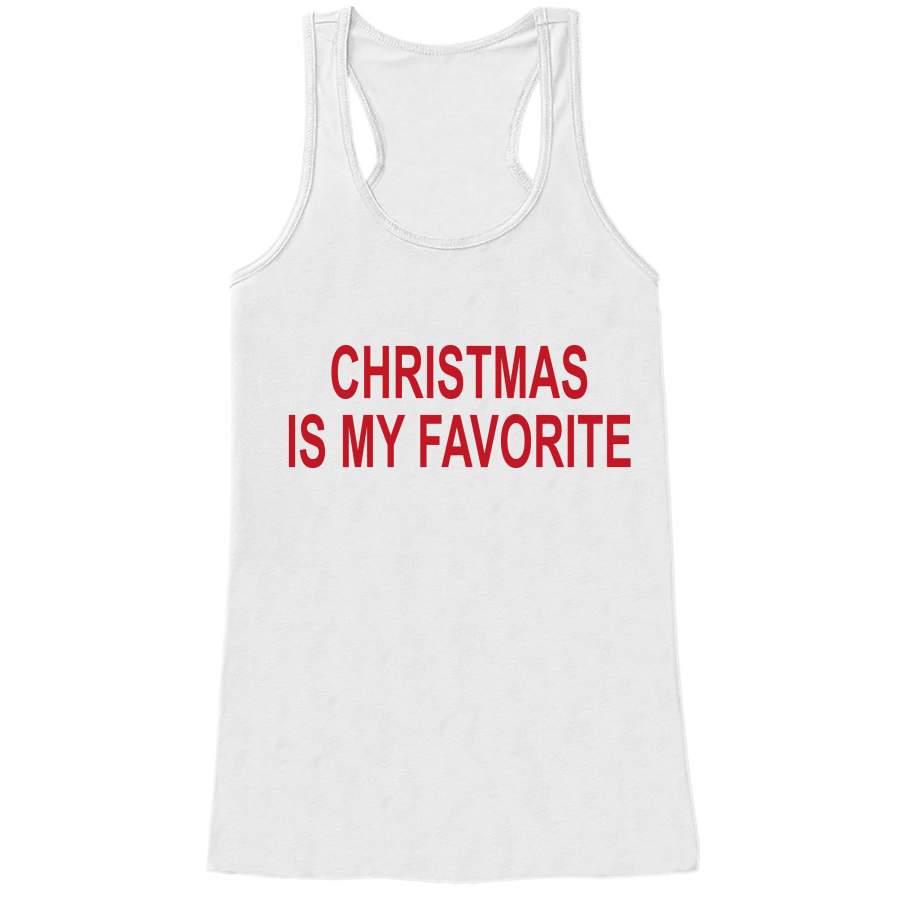 Women's Christmas Shirt - Christmas Is My Favorite - Mom Christmas Present - Family Christmas Pajamas - White Tank - Christmas Gift Idea