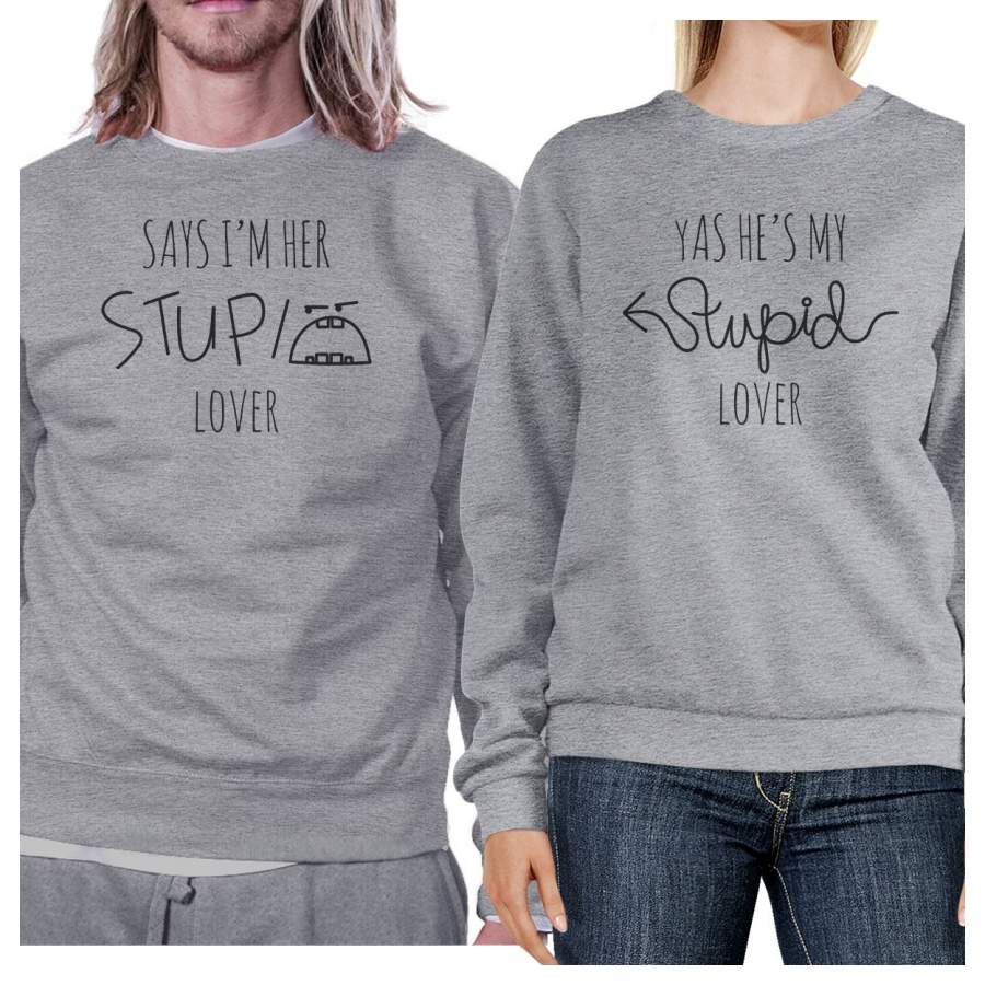 Her Stupid Lover And My Stupid Lover Matching Couple Grey Sweatshirts