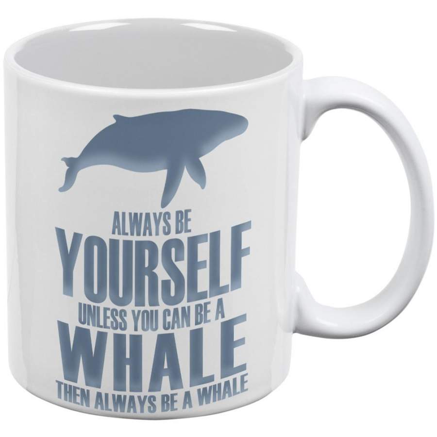 Always Be Yourself Whale White All Over Coffee Mug Set Of 2