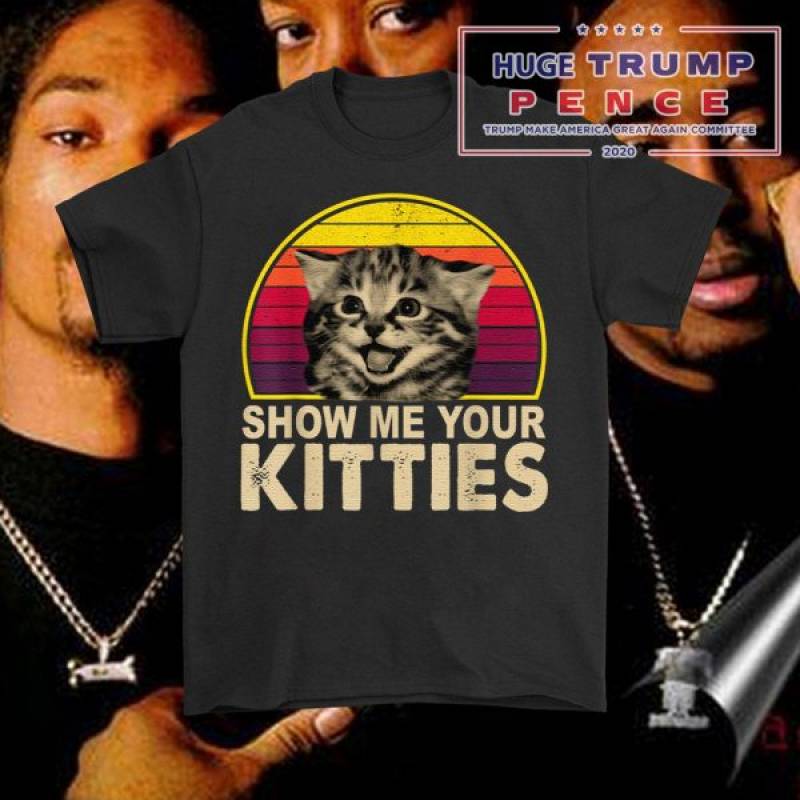 Show Me Your Kitties Gifts for Cat Kitten Lovers Shirt