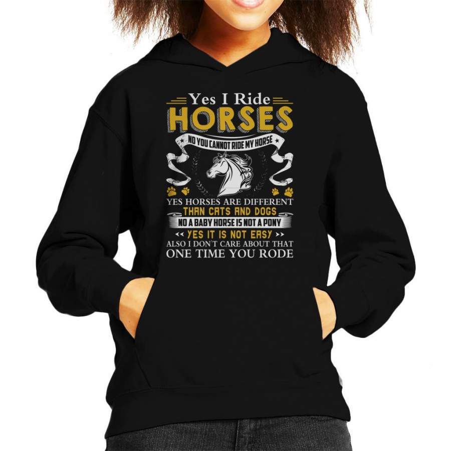 Yes I Ride Horses No You Cannot Ride My Horse Kid’s Hooded Sweatshirt