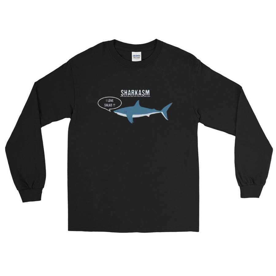 Sharkasm I love salad Long Sleeve Shirt Funny Sarcastic Shark Shirt Vegetarian Shirt Best Friend Shirt S-5XL Plus Size Long Sleeve Shirt