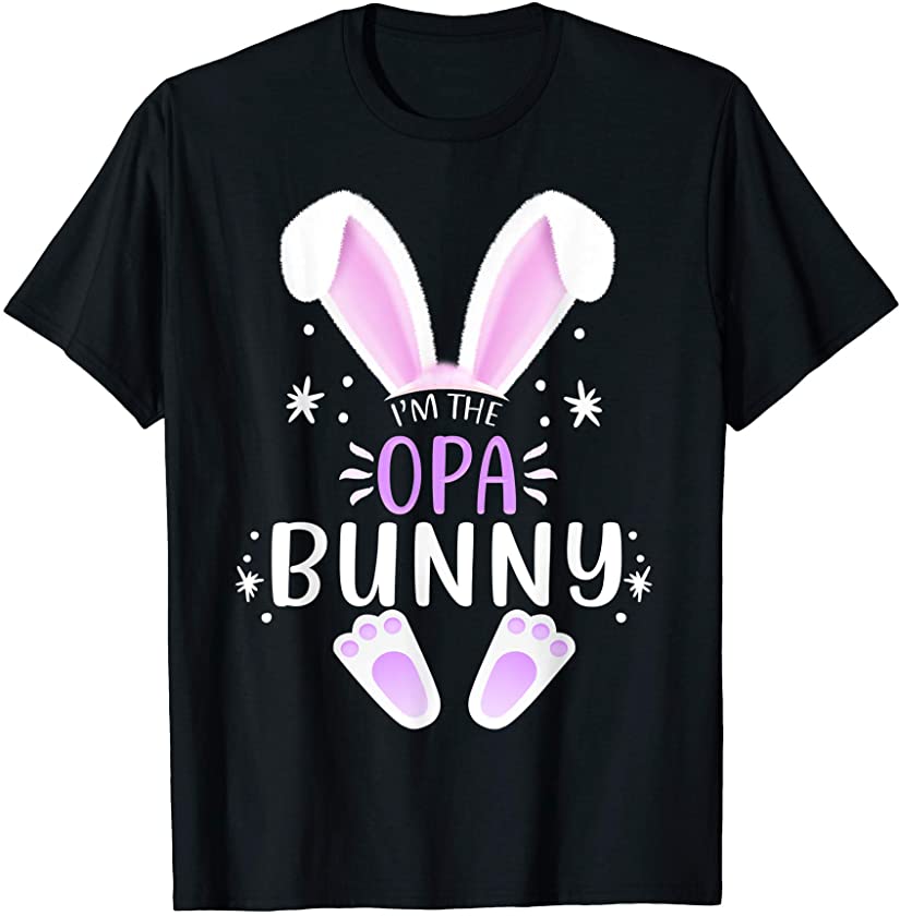 I’m The Opa Bunny Easter Day Father Family Matching Group T-Shirt