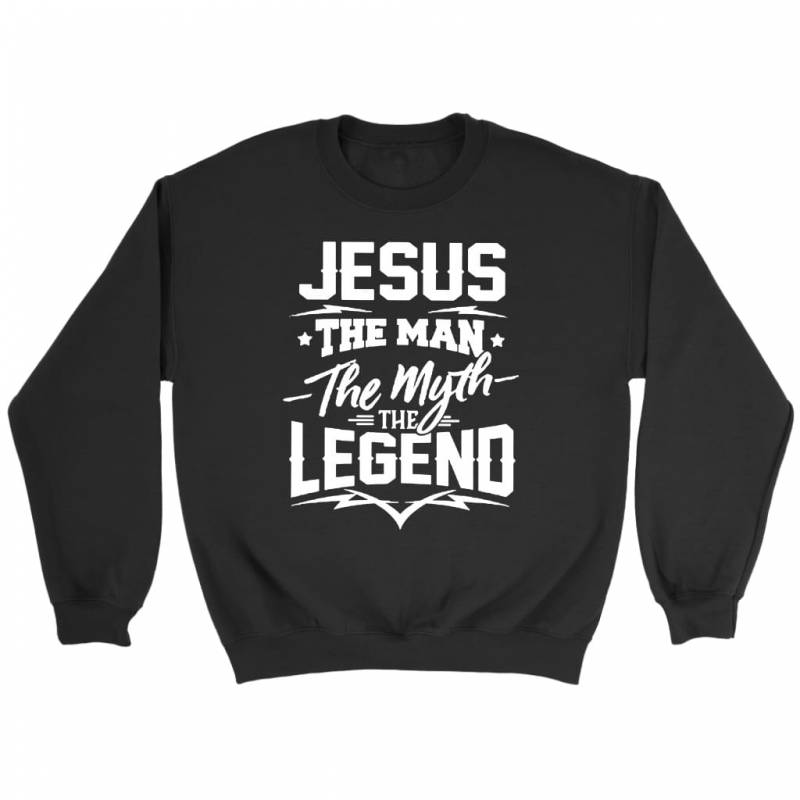 Jesus the man the myth the legend sweatshirt | christian sweatshirt