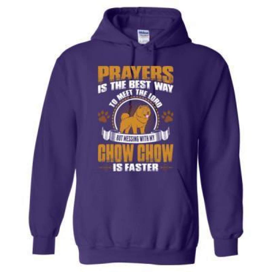 AGR Prayers Is The Best Way To Meet The Lord But Messing With My Chow Chow Is Faster – Heavy Blend™ Hooded Sweatshirt