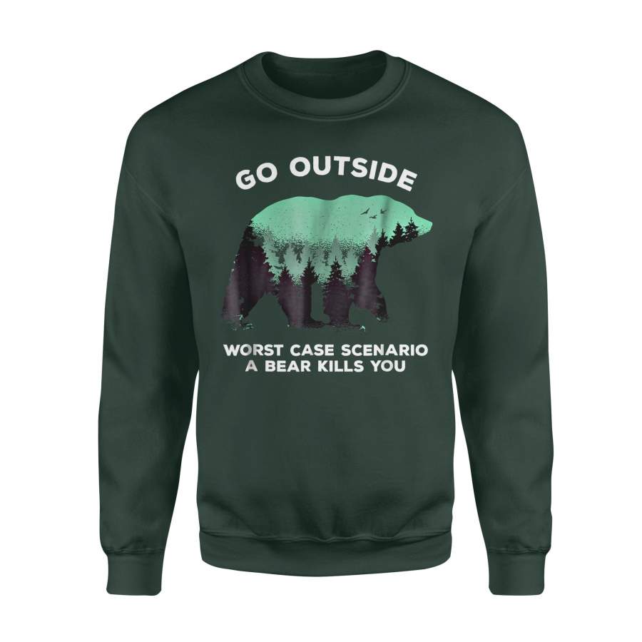 Animal gift idea Go Outside Worse Case Scenario Bear Kills You – Standard Fleece Sweatshirt