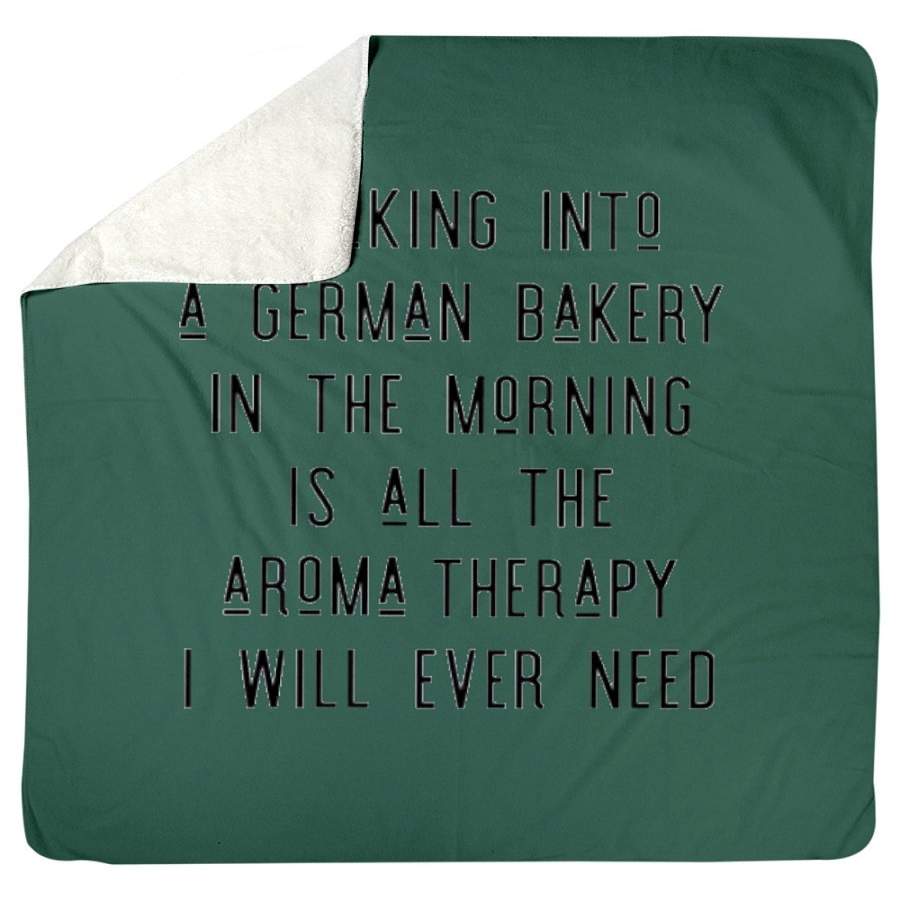 Walking Into A German Bakery In The Morning Is All The Aroma Therapy Sherpa Blanket